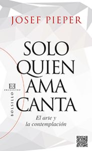 [9788490550816] 99.Solo Quien Ama Canta. El Arte Y La Contemplacion