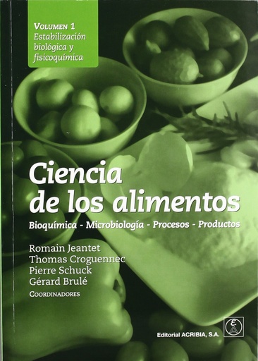 [9788420011486] CIENCIA DE LOS ALIMENTOS. BIOQUÍMICA û MICROBIOLOGÍA û PROCESOS û PRODUCTOS VOLUMEN 1: ESTABILIZACIÓ