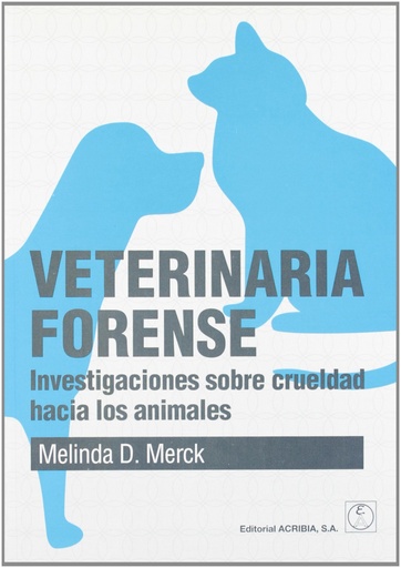 [9788420011448] VETERINARIA FORENSE. INVESTIGACIONES SOBRE CRUELDAD HACIA LOS ANIMALES