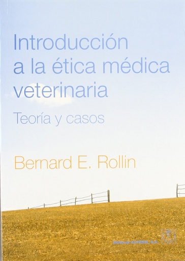 [9788420011325] INTRODUCCIÓN A LA ÉTICA MÉDICA VETERINARIA. TEORÍA/CASOS