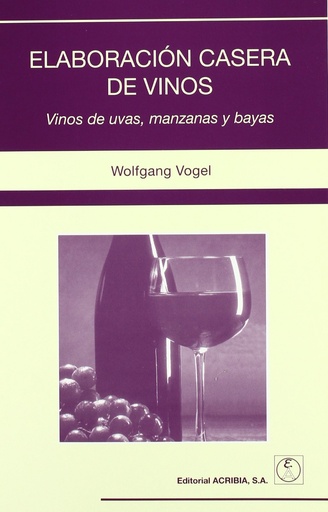 [9788420010021] ELABORACIÓN CASERA DE VINOS VINOS DE UVAS, MANZANAS/BAYAS