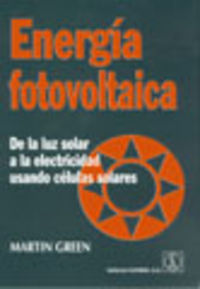 [9788420009797] ENERGÍA FOTOVOLTAICA. DE LA LUZ SOLAR A LA ELECTRICIDAD USANDO CÉLULAS SOLARES