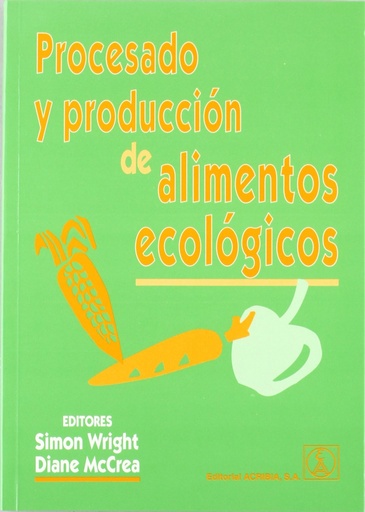 [9788420009742] PROCESADO/PRODUCCIÓN DE ALIMENTOS ECOLÓGICOS