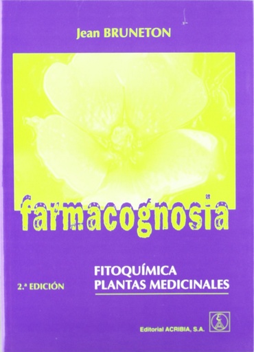 [9788420009568] FARMACOGNOSIA. FITOQUÍMICA. PLANTAS MEDICINALES