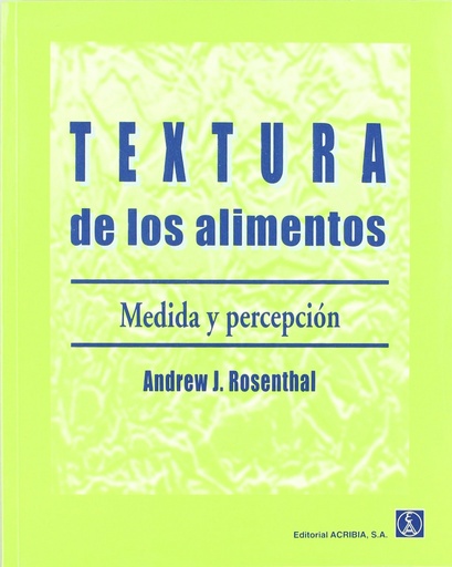 [9788420009506] TEXTURA DE LOS ALIMENTOS. MEDIDA/PERCEPCIÓN