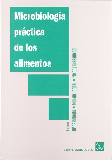 [9788420009056] MICROBIOLOGÍA PRÁCTICA DE LOS ALIMENTOS. MÉTODOS PARA EL EXAMEN DE LOS MICROORGANISMOS DE LOS ALIMEN