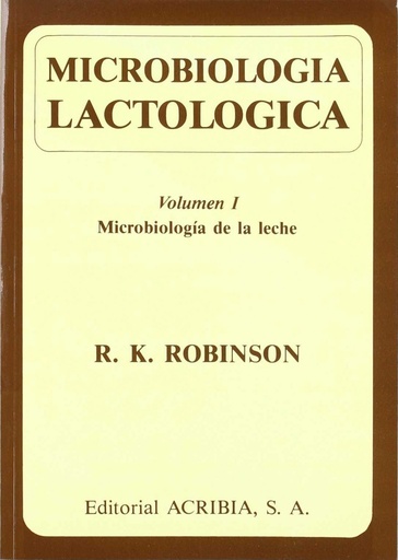 [9788420006109] MICROBIOLOGÍA LACTOLÓGICA VOLUMEN I. MICROBIOLOGÍA DE LA LECHE