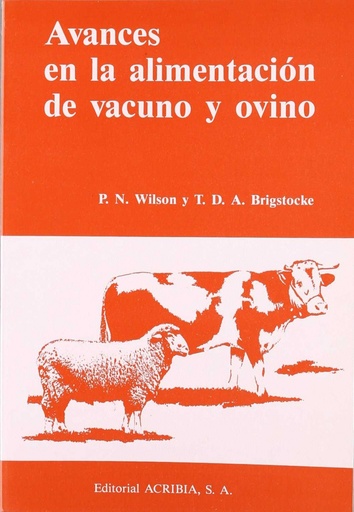 [9788420006024] AVANCES EN LA ALIMENTACIÓN DE VACUNO/OVINO. GUÍA PRÁCTICA DE LOS CONCEPTOS MODERNOS DE LA NUTRICIÓN