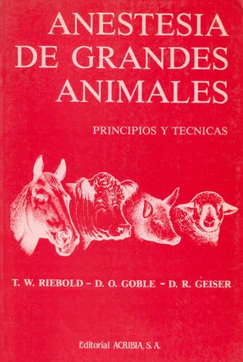 [9788420005799] ANESTESIA DE GRANDES ANIMALES. PRINCIPIOS/TÉCNICAS