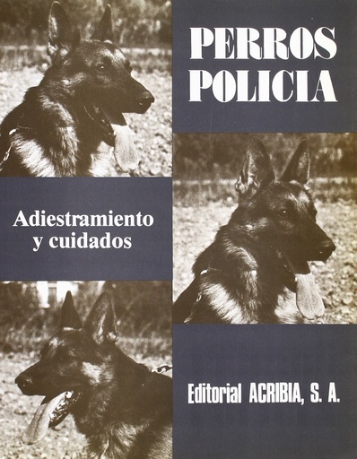 [9788420005652] PERROS POLICÍA. ADIESTRAMIENTO/CUIDADOS