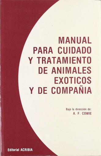 [9788420004532] MANUAL PARA CUIDADO/TRATAMIENTO DE ANIMALES EXÓTICOS/DE COMPAÑÍA