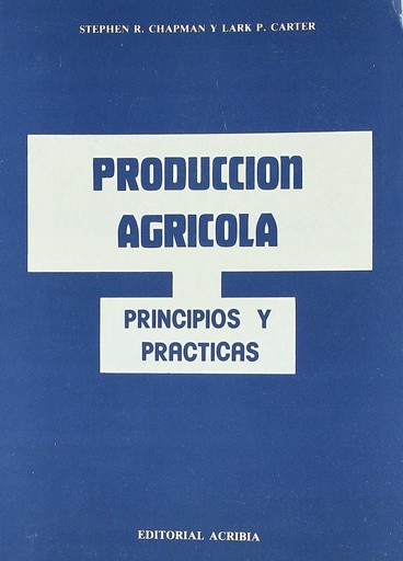 [9788420004471] PRODUCCIÓN AGRÍCOLA (FUNDAMENTOS/PRÁCTICA)