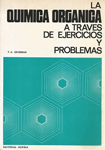 [9788420003757] LA QUÍMICA ORGÁNICA A TRAVÉS DE EJERCICIOS/PROBLEMAS