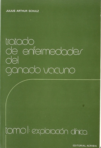 [9788420003016] TRATADO DE ENFERMEDADES DEL GANADO VACUNO TOMO I. EXPLORACIÓN CLÍNICA