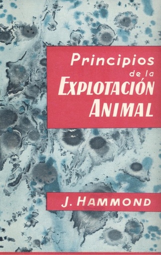 [9788420000985] PRINCIPIOS DE LA EXPLOTACIÓN ANIMAL (REPRODUCCIÓN, CRECIMIENTO/HERENCIA)