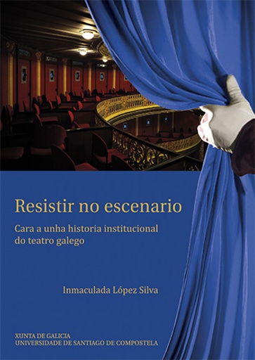 [9788416533480] Resistir No Escenario. Cara A Unha Historia Instituc