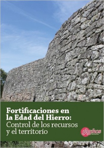 [9788494401862] Fortificaciones en la Edad del Hierro: Control de los recursos y del territorio