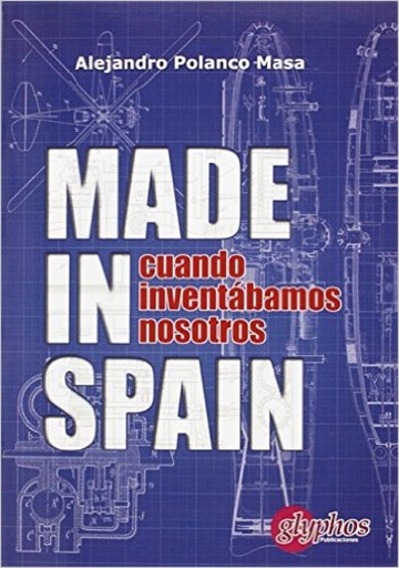 [9788494069994] Made in Spain. Cuando inventábamos nosotros