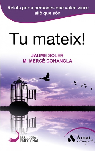 [9788497358040] Tu mateix!:relats d´ecologia emocional