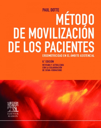 [9788445820285] Método de movilización de los pacientes. Ergomotricidad en el ámbito asistencial