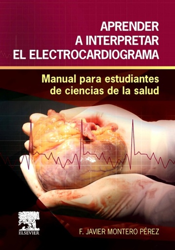 [9788490228555] Aprender a interpretar el electrocardiograma Manual para estudiantes de ciencias de la salud