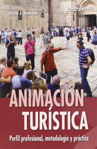 [9788490231975] Animación turística: perfil profesional, metodología,..