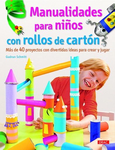 [9788498745207] Manualidades para niños con rollos de cartón