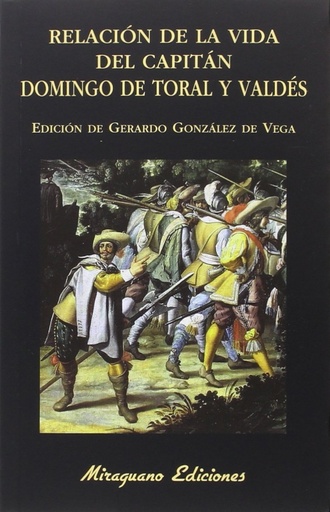 [9788478134458] Relación de la vida del Capitán Domingo de Toral y Valdés