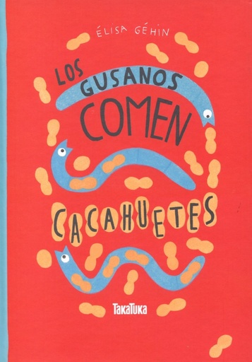 [9788416003440] Gusanos Comen Cacahuetes