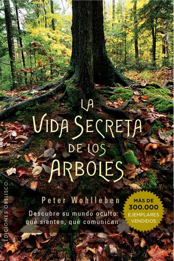 [9788491110835] LA VIDA SECRETA DE LOS ARBOLES