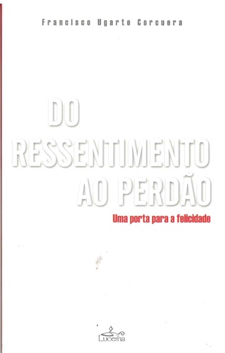 [9789728835248] Do Ressentimento ao Perdão