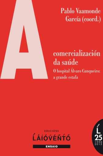 [9788484873167] A COMERCIALIZACIÓN DA SAÚDE. O Hospital Álvaro Cunqueiro: