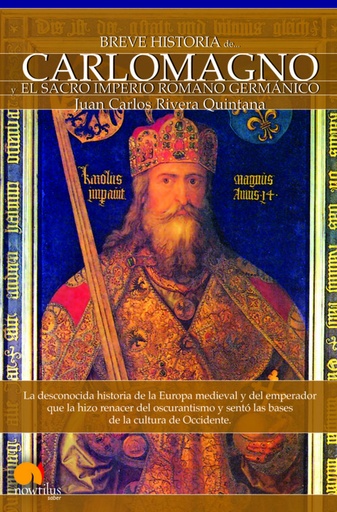 [9788497636575] Breve historia de Carlomagno y el Sacro Imperio Romano Germá