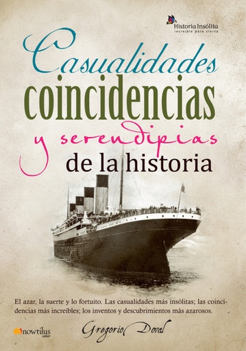 [9788499671826] Casualidades, coincidencias y serendipias de la historia