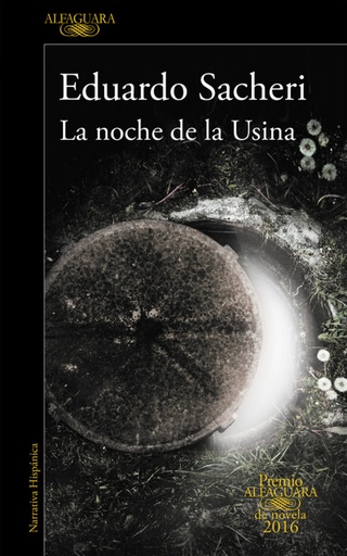 [9788420419589] LA NOCHE DE LA USINA (PREMIO ALFAGUARA 2016)