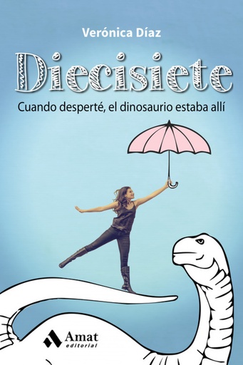 [9788497358477] Diecisiete. Cuando desperté, el dinosaurio estaba allí