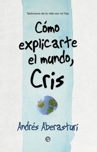 [9788490607176] CÓMO EXPLICARTE EL MUNDO, CRIS