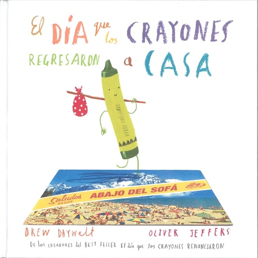 [9786071634504] EL DÍA QUE LOS CRAYONES REGRESARON A CASA