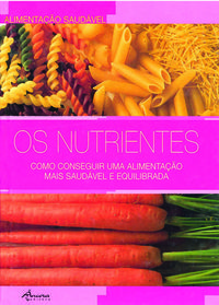 [9789727801909] OS NUTRIENTES: COMO CONSEGUIR UMA ALIMENTAÇÃO MAIS SAUDÁVEL E EQUILIBRADA (CART.)