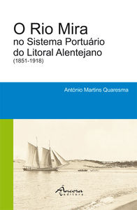 [9789727804559] O RIO MIRA NO SISTEMA PORTUÁRIO DO LITORAL ALENTEJANO (1851-1918)