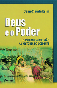 [9789727800438] DEUS E O PODER. O ESTADO E A RELIGIÃO NA HISTÓRIA DO OCIDENTE