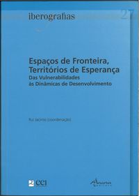 [9789727804542] IBEROGRAFIAS 27 û ESPAÇOS DE FRONTEIRA, TERRITÓRIOS DE ESPERANÇA DAS VULNERABILIDADES ÀS DINÂMICAS D