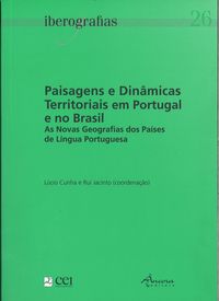 [9789727804399] IBEROGRAFIAS 26: PAISAGENS E DINÂMICAS TERRITORIAIS EM PORTUGAL E NO BRASIL. AS NOVAS GEOGRAFIAS DOS