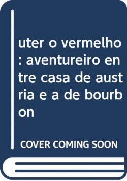 [9789728610692] uter o vermelho: aventureiro entre casa de austria e a de bourbon