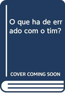 [9789895522620] O que ha de errado com o tim?