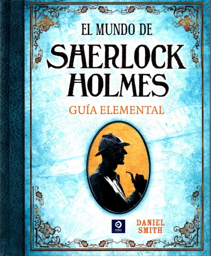 [9788497942614] EL MUNDO DE SHERLOCK HOLMES GUIA ELEMENTAL