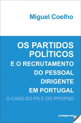 [9789725593363] Os Partidos Pol¡ticos e o Recrutamento do Pessoal Dirigente em Portugal - O caso do PS e do PPD/PSS