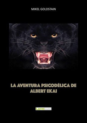 [9788494223082] La aventura psicodélica de albert ekai