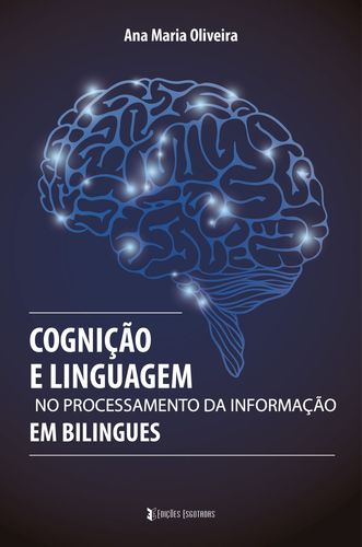 [9789898801319] Cognição e Linguagem no Processamento da Informação em Bilingues