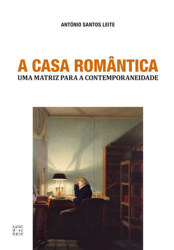 [9789896582630] A CASA ROMÂNTICA Uma matriz para a contemporaneidade